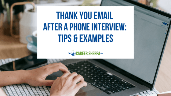Thank You Email After A Phone Interview: Tips & Examples