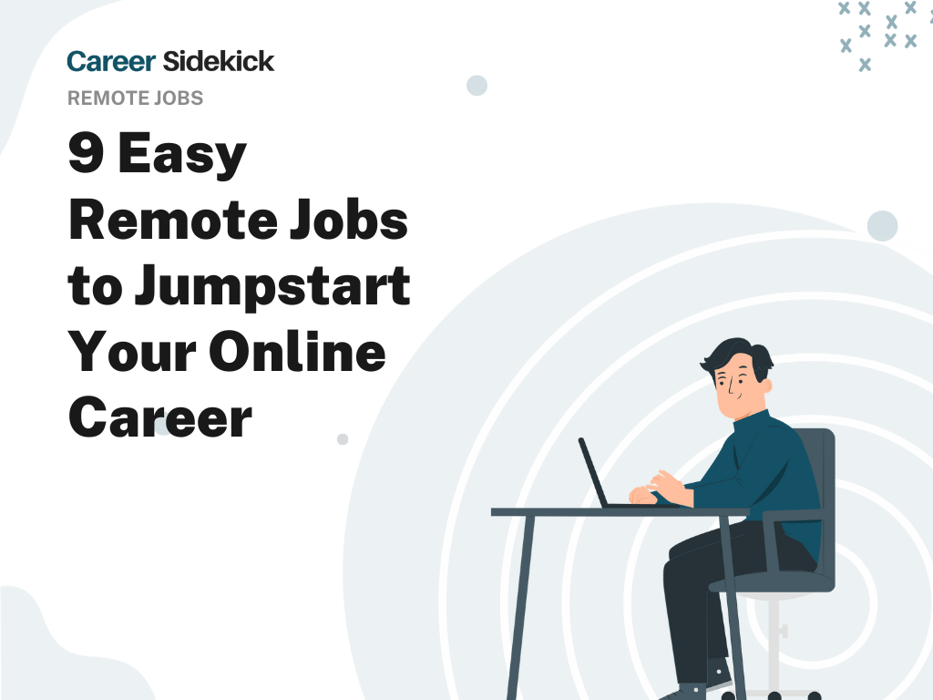 9 Easy Remote Jobs to Start Your Online Career – Career Sidekick #Easy #Remote #Jobs #Start #Online #Career #Career #Sidekick